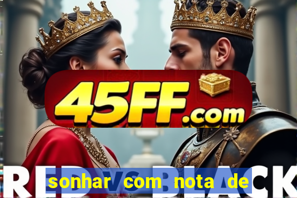 sonhar com nota de 100 reais jogo do bicho